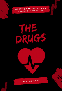 The Drugs  | 1&deg; Libro de la Saga True History |