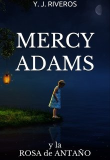 Mercy Adams y la rosa de antaño