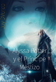 Alyssa Potter y El Príncipe Mestizo