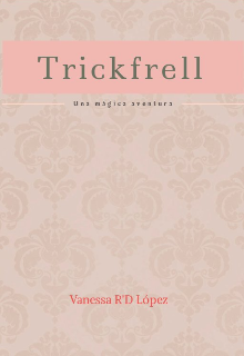 Libro. "Trickfrell: Una mágica aventura" Leer online