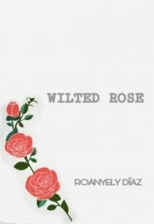 Libro. "Wilted rose." Leer online