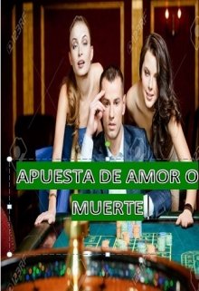 Apuesta De Amor O Muerte