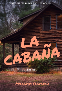 La cabaña.