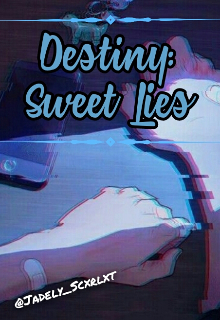 Destiny: Sweet Lies