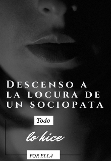 Descenso a la locura de un Sociopata