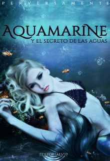 Libro. "Aquamarine: y el secreto de las aguas." Leer online