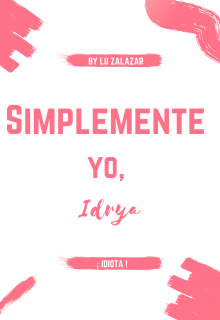 Simplemente yo, Idrya