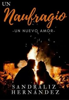 Un Naufragio; Un Nuevo Amor