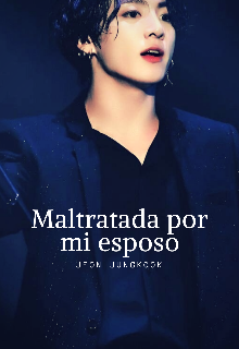 Maltratada por mi Esposo [+18][jungkook] 