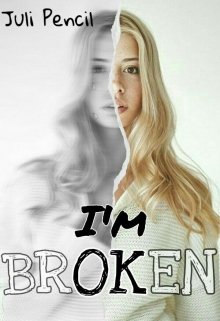 I'm ̶b̶roke̶n̶
