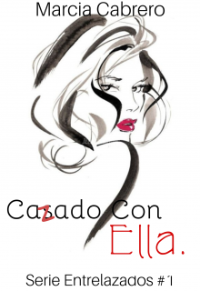 Libro. "Cazado Con Ella. - Entrelazados #1" Leer online