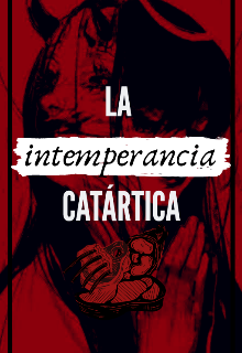 La Intemperancia Catártica