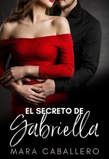 Libro. "El secreto de Gabriella" Leer online