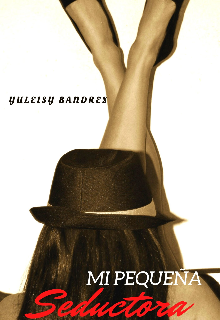 Libro. "mi Pequeña Seductora" Leer online