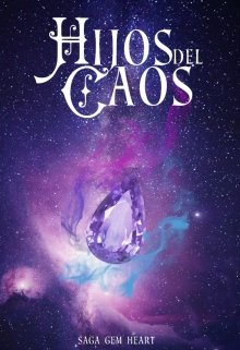 Hijos del caos - Saga Gem Heart