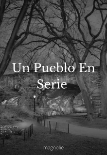 Un Pueblo en Serie 