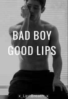 Bad boy, Good lips.