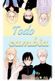 Todo cambia (victuuri/ Yuyuu)