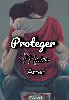 Proteger. Matar. Amar.