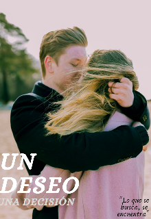 Un Deseo, Una Decisión