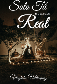 Libro. "Solo Tú Me Haces Real" Leer online