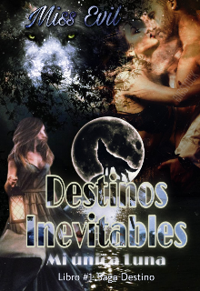 Destinos Inevitables - Mi única Luna