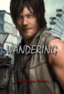 Wandering | Daryl Dixon | The Walking Dead 