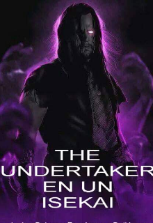 The Undertaker en un Isekai