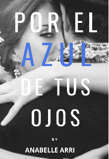 Por el azul de tus ojos