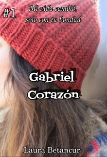 Gabriel CorazÓn L1 De La TrilogÍa El Ángel De Mis SueÑos