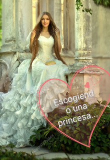 Escogiendo una princesa