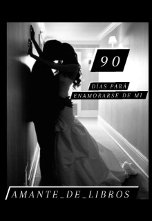 90 días para enamorarse de mi 