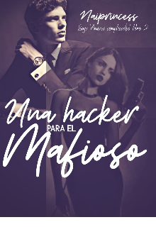 Una hacker para él mafioso  2 (saga amores complicados )