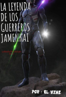 La Leyenda de los guerreros Jamenkai 