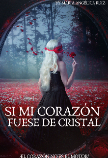 Si mi corazón fuese de cristal