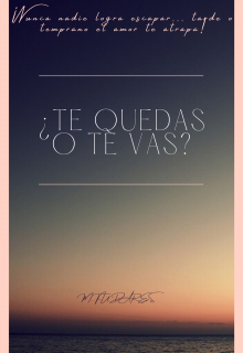 Libro. "¿ Te Quedas o Te Vas? " Leer online