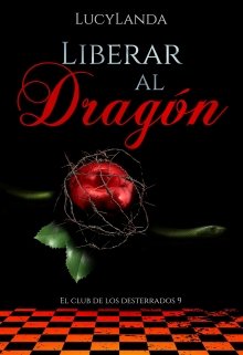Liberar Al Dragon (el Club De Los Desterrados 9) Leer libros online en  Booknet