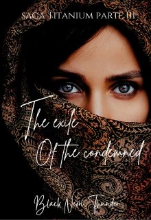 Libro. "The exile Of The Condemned (saga titanium parte Iii)" Leer online