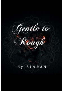 Book. "Gentle to Rough (book no 1)" read online