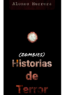 Libro. "Historias de Terror (zombies)" Leer online
