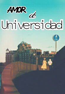Libro. "Amor de Universidad" Leer online