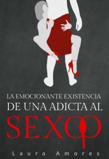 La emocionante existencia de una adicta al sexo 