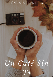 Libro. "Un Café Sin Ti" Leer online