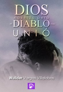 Libro. "Dios nos hizo, pero el diablo nos unió" Leer online