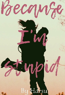 Book. "Because I&#039;m Stupid" read online