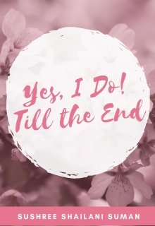 Book. "Yes, I do! Till the End" read online