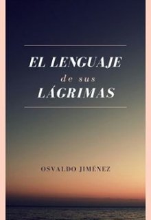 Libro. "El lenguaje de sus lagrimas (mas cerca del cielo)" Leer online