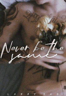 Never be the same // omegaverse // larry stylinson