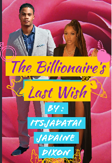 Book. "The Billionaire&#039;s Last Wish" read online