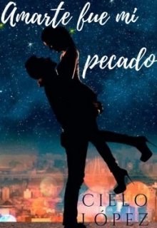 Libro. "Amarte fue mi pecado" Leer online